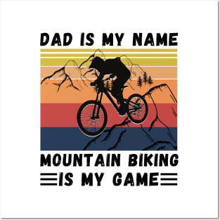 Dad Is My Name Mountain Biking Is My Game, Vintage Retro Sunset Mountain Biking Dad Posters and Art